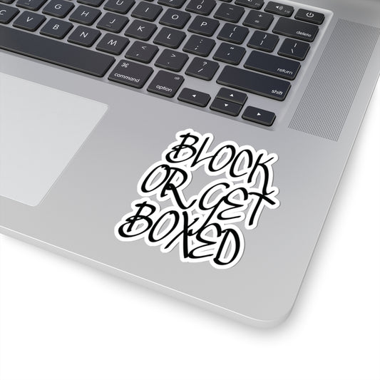 Block Or Get Boxed Sticker