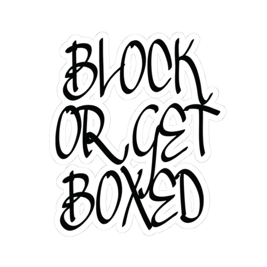 Block Or Get Boxed Sticker