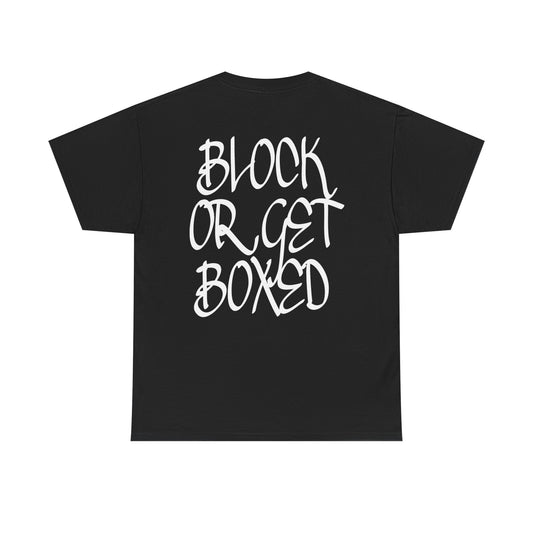 Block or Get Boxed Tee
